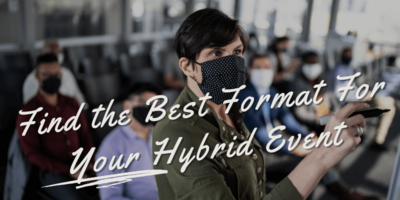 Find the Best Format for Your Hybrid Event