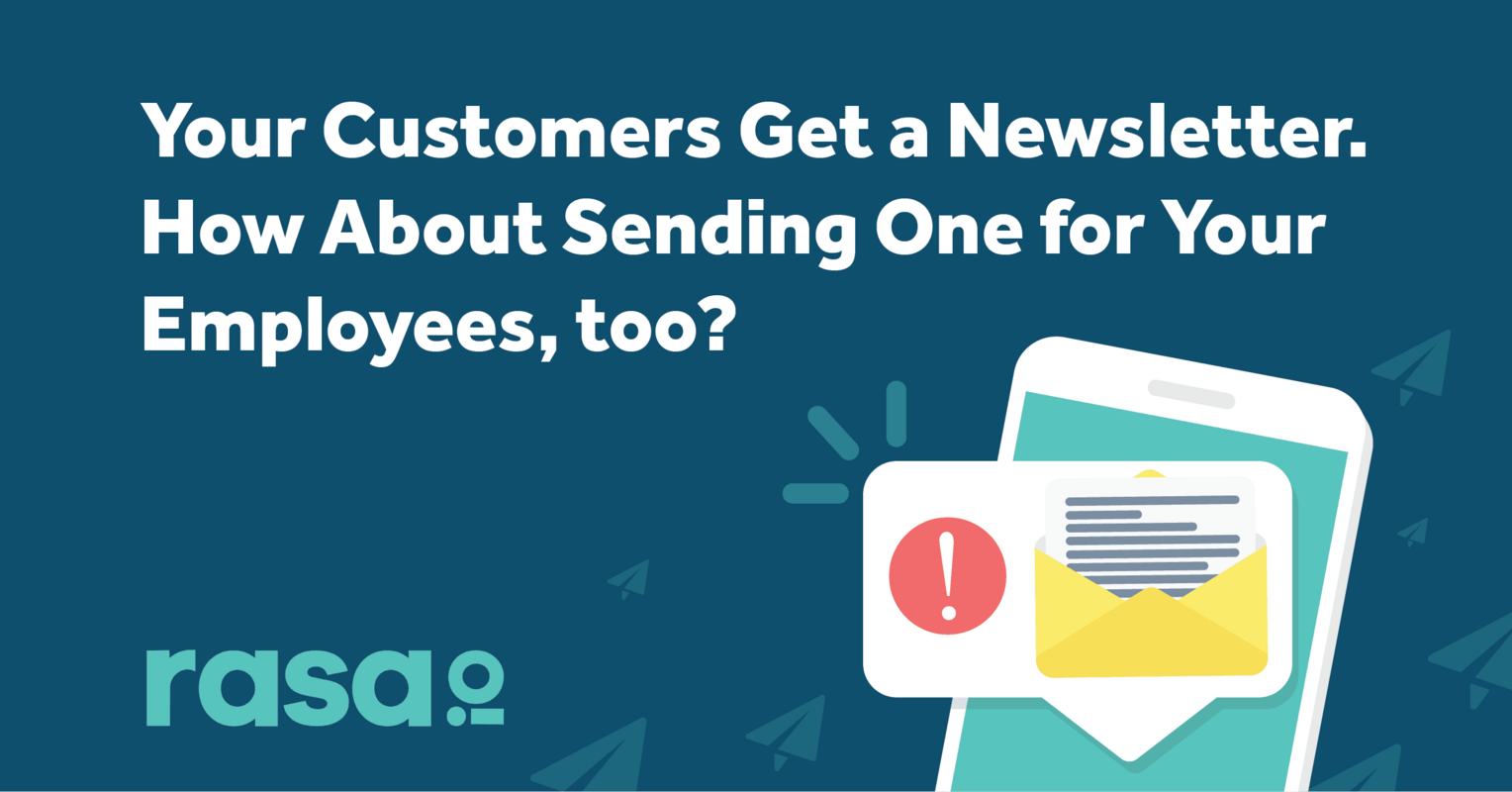 Your Customers Get One, How About Sending A Company Newsletter for Your Employees, Too?