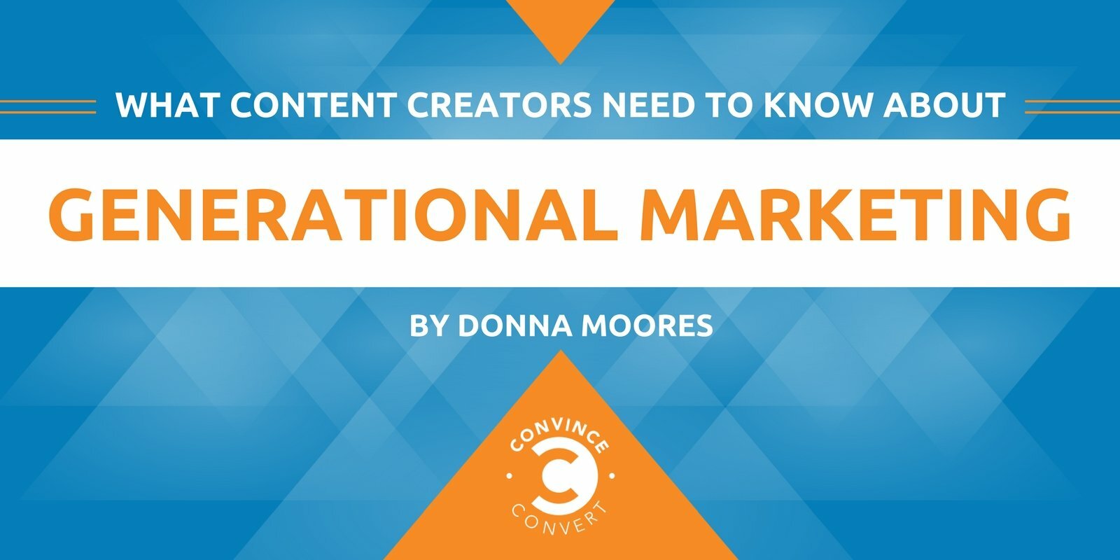 What Content Creators Need to Know About Generational Marketing