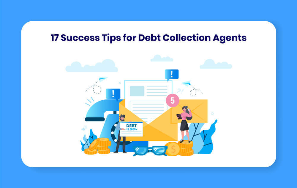 17 Tips to Become a Successful Debt Collection Agent