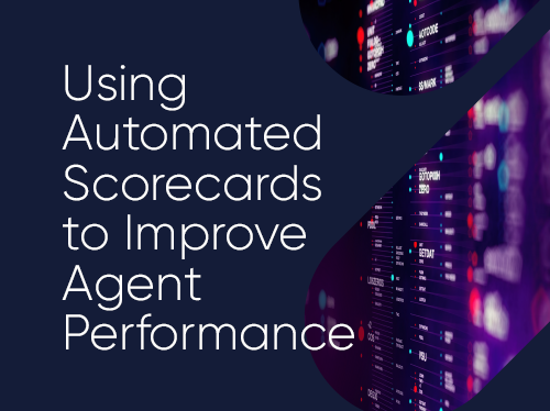 Using Automated Scorecards to Improve Contact Center Operations