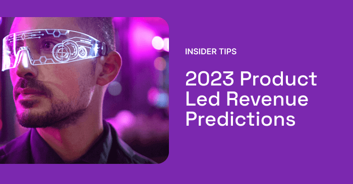 2023 Product Led Revenue Predictions