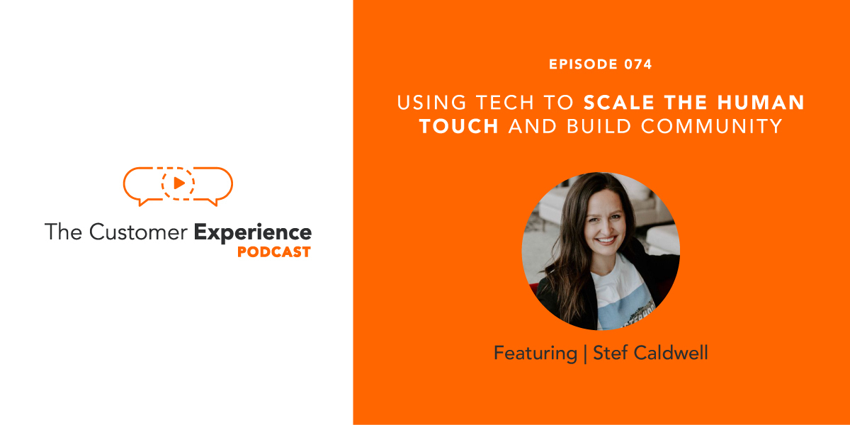 Using Tech to Scale the Human Touch and Build Community