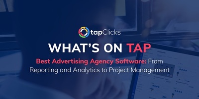 Best Advertising Agency Software: From Reporting and Analytics to Project Management