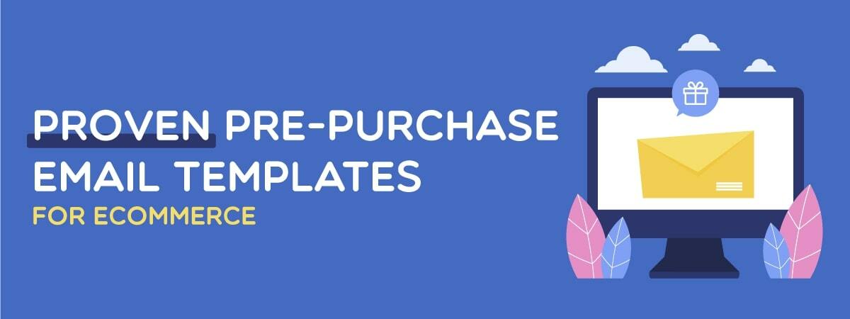 Proven Pre-purchase Email Templates For eCommerce