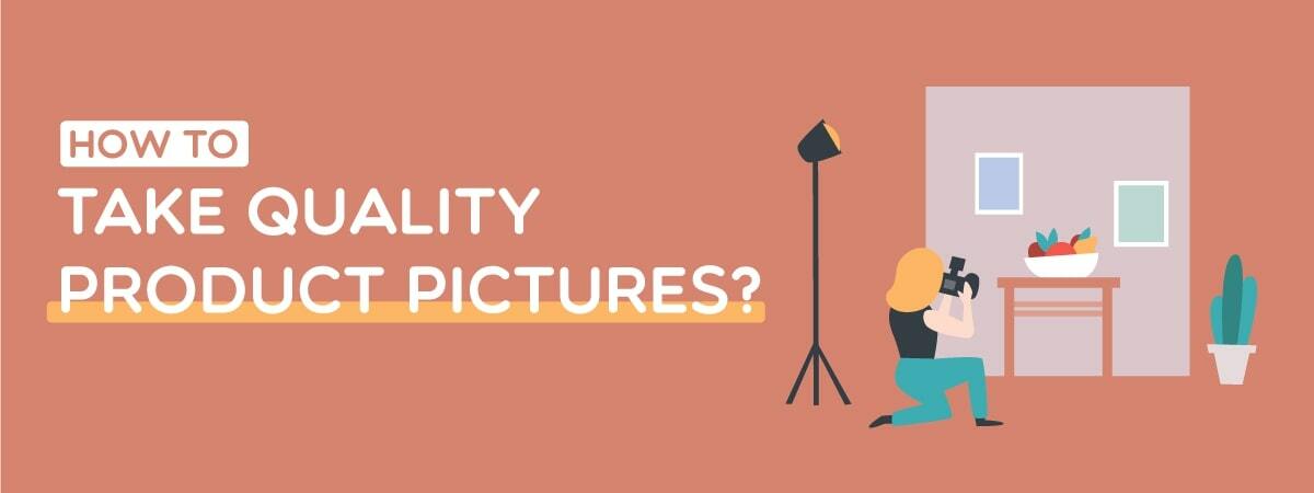 How to take Quality Product Pictures?