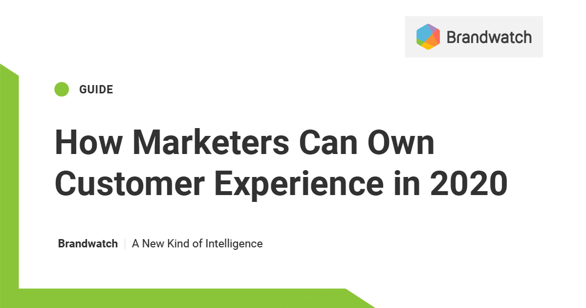 How Marketers Can Own Customer Experience (CX) in 2020