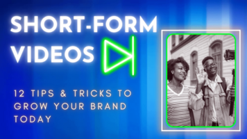 Short-Form Videos: 12 Tips And Tricks To Grow Your Brand Today