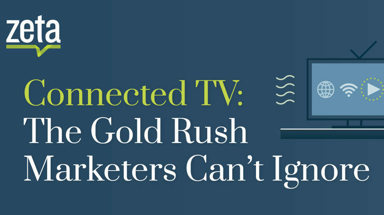Connected TV is the New Marketing Goldrush