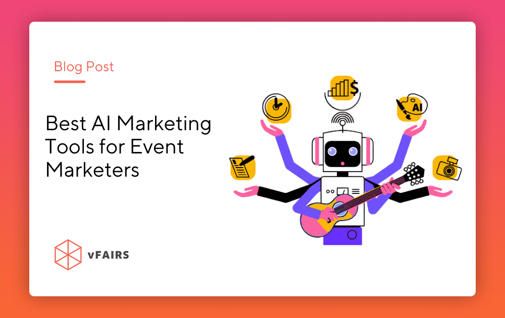 7 Best AI Marketing Tools for Event Marketers