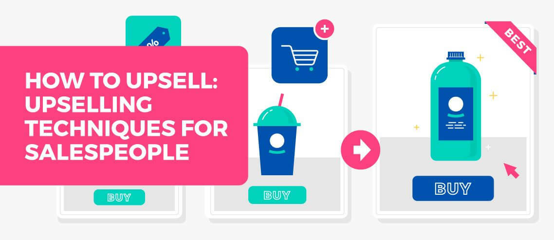 How to Upsell: 8 Upselling Techniques for Salespeople