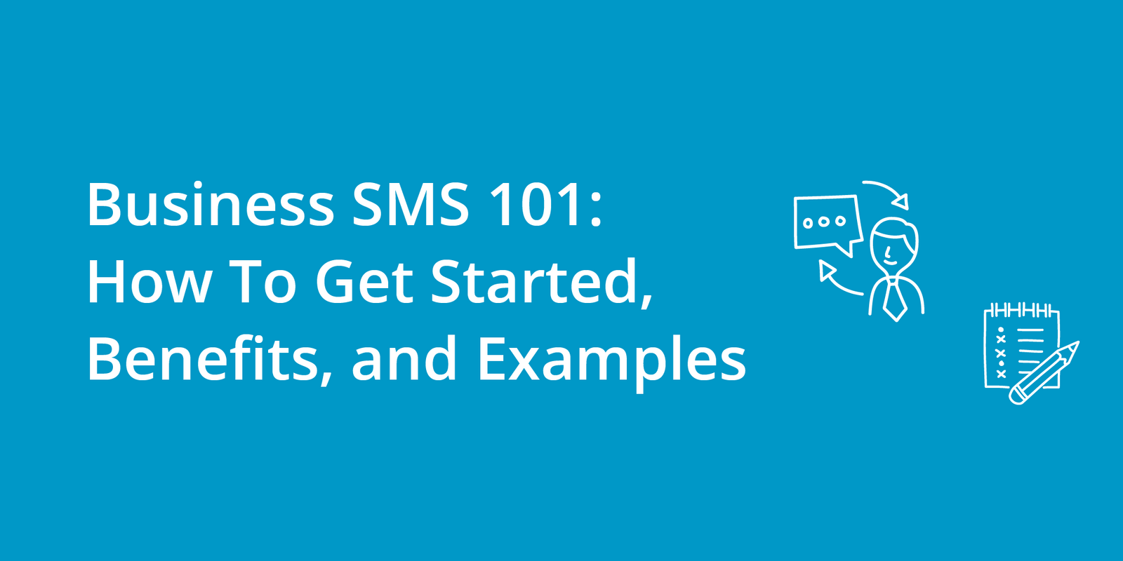 Business SMS 101: How To Get Started, Benefits, and Examples