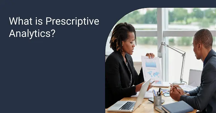What is Prescriptive Analytics?