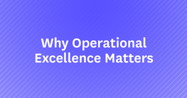 Why Operational Excellence Matters