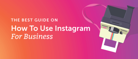 The Best Guide On How To Use Instagram For Business