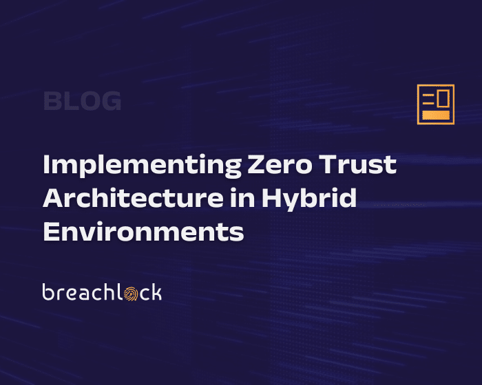 Implementing Zero Trust Architecture in Hybrid Environments