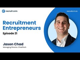 Recruitment Entrepreneurs - Episode 21 - ft. Jason Chad 
