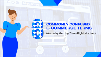 8 Commonly Confused E-Commerce Terms (And Why Getting Them Right Matters)