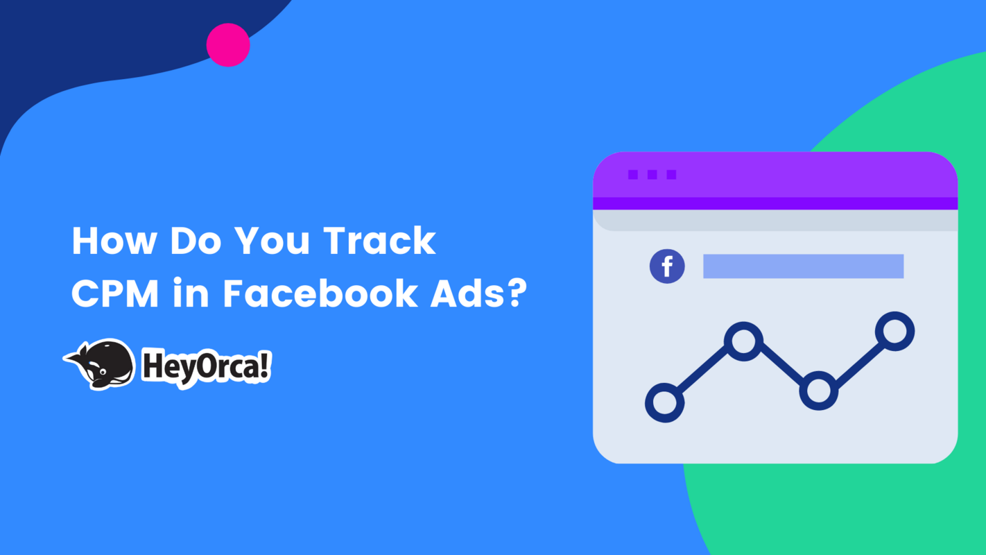 How to Track CPM in Facebook Ads Manager
