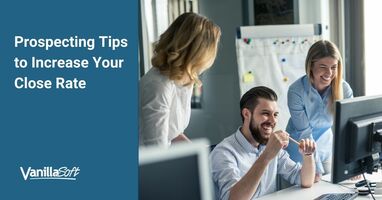 Prospecting Tips to Increase Your Close Rate