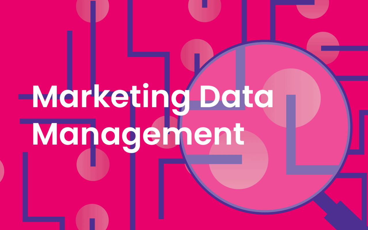 Marketing Data Management: Understanding Its Importance, Benefits, & Challenges