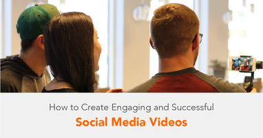 How to Create Engaging and Successful Social Media Videos
