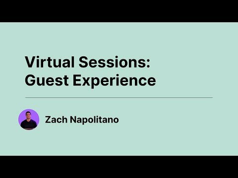 Virtual Sessions - Guest Experience