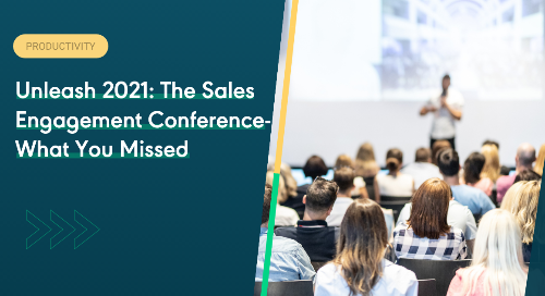 Unleash 2021: The Sales Engagement Conference - What You Missed