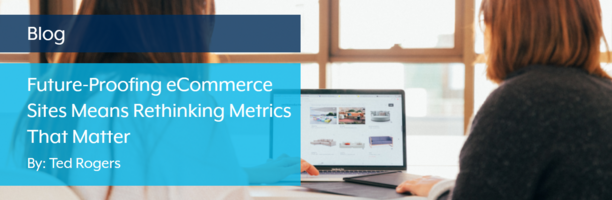 Future-Proofing eCommerce Sites Means Rethinking Metrics That Matter - Digital River - EN