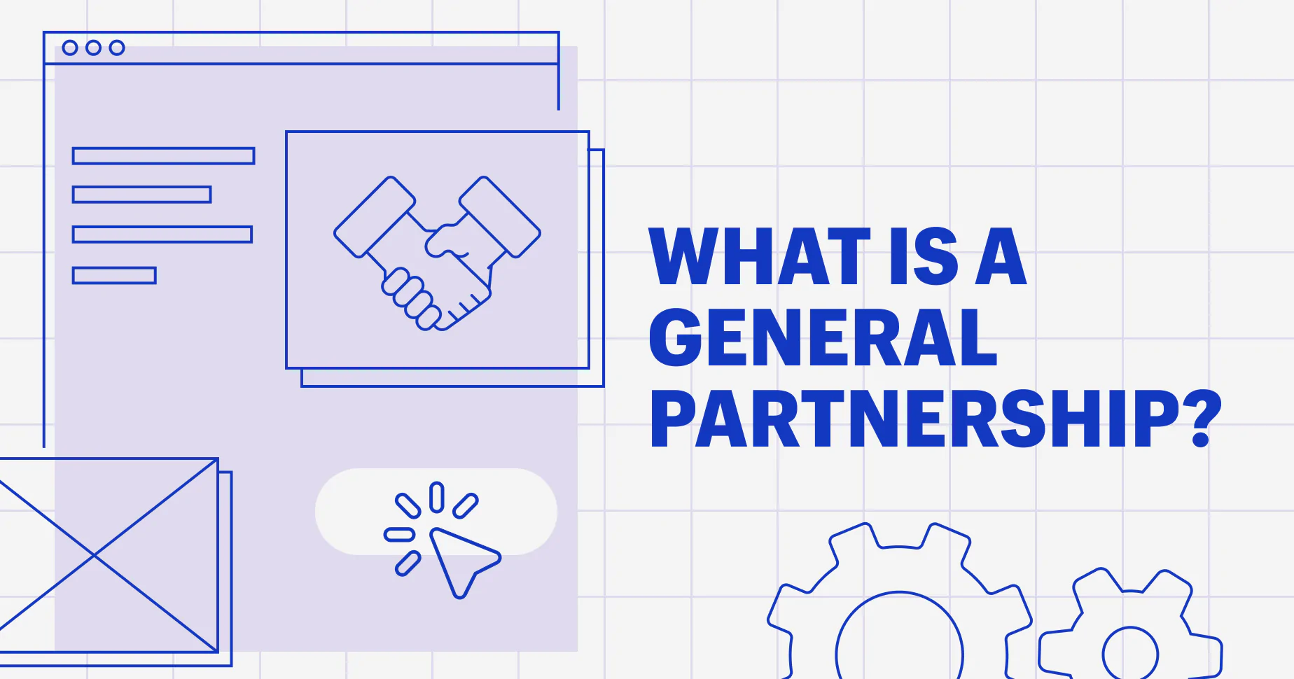 What Is a General Partnership? (+ How To Form One)