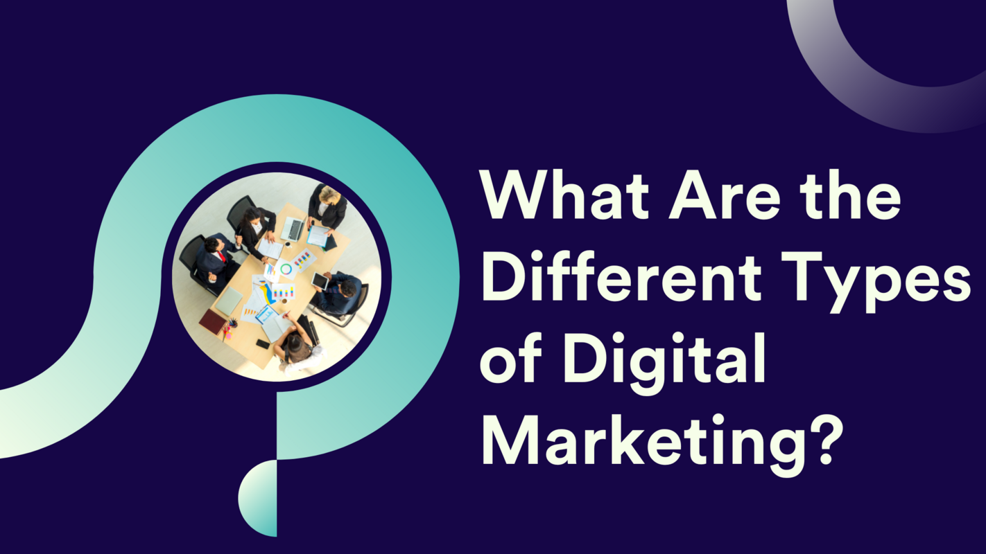 What Are the Different Types of Digital Marketing?