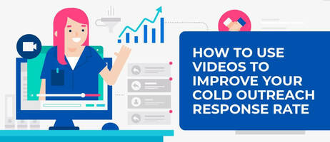 How to Use Videos to Improve Your Cold Outreach Response Rate