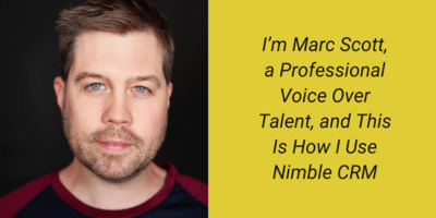 How Voice Over Talent Marc Scott Uses Nimble CRM