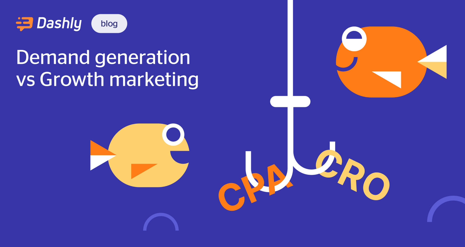 Growth marketing vs Demand generation - Dashly blog