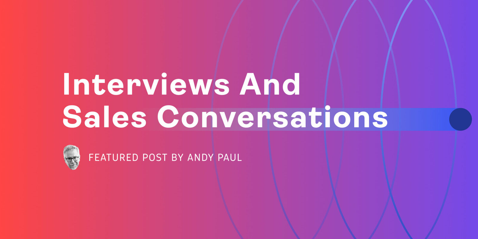 Interviews and Sales Conversations