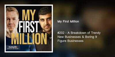 #202 - A Breakdown of Trendy New Businesses & Boring 9 Figure Businesses