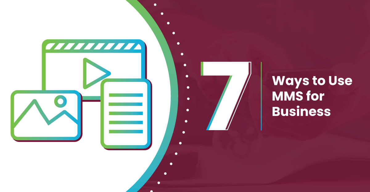 7 Ways to Use MMS for Business