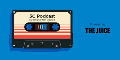 3C Podcast Episode: Hitting that Content Facilitation Drumbeat| The Juice