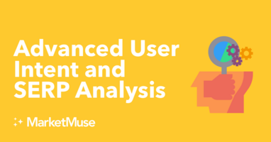 Advanced User Intent and SERP Analysis