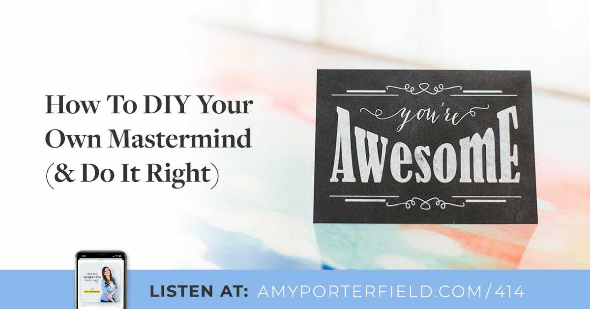 #414: How To DIY Your Own Mastermind (& Do It Right)