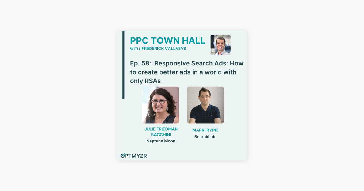 ‎PPC Town Hall: Responsive Search Ads: How to create better ads in a world with only RSAs | PPC Town Hall 58 on Apple Podcasts