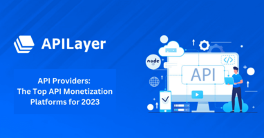 API Providers: The Top API Monetization Platforms for 2023