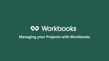 Managing your Projects with Workbooks