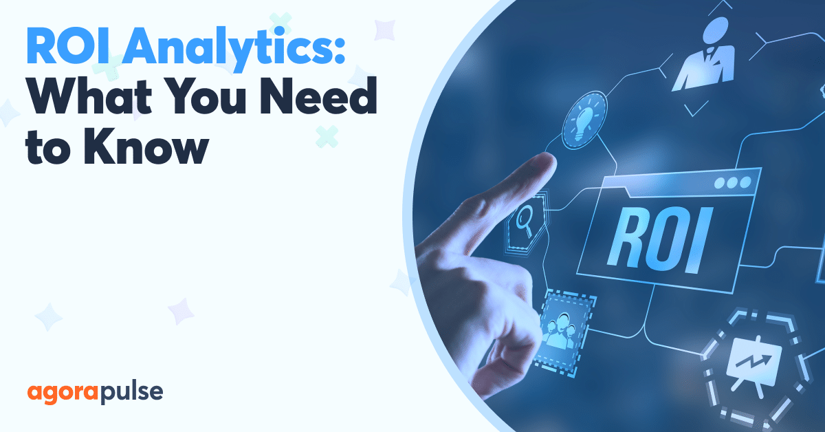 ROI Analytics for Social Media Marketing:  What to Know