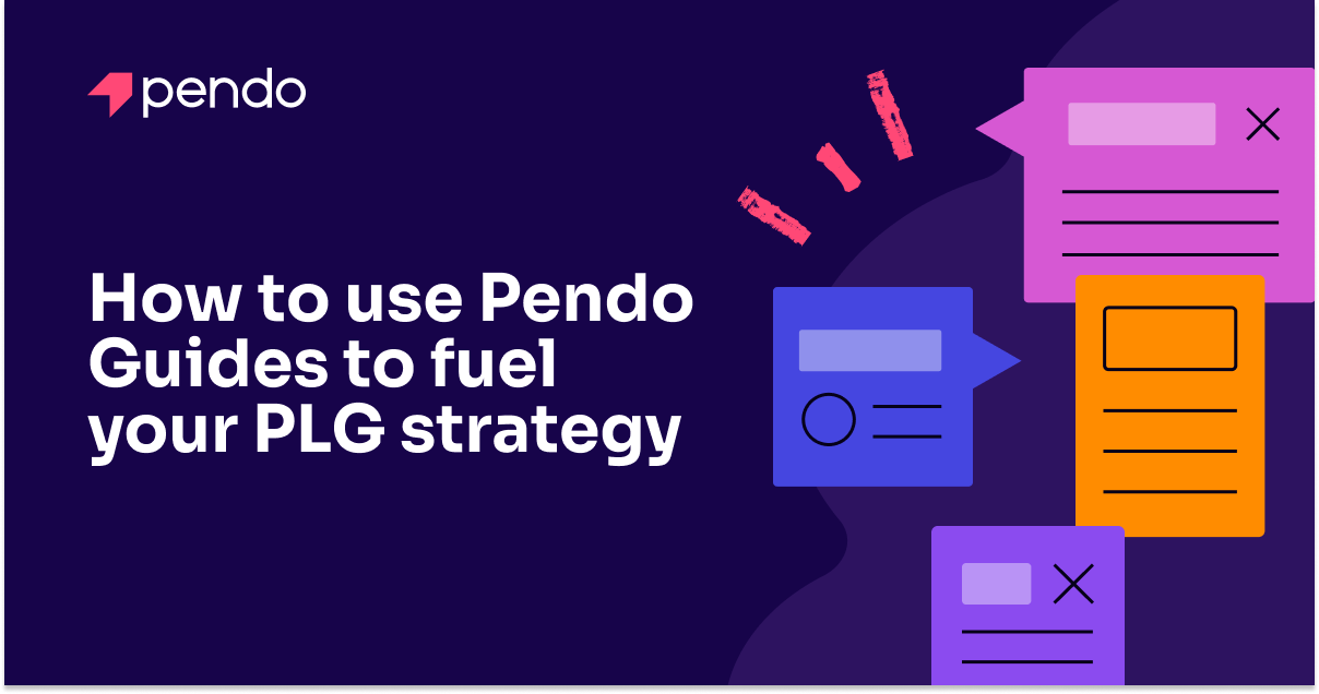 5 ways to use Pendo In-app Guides to fuel your PLG strategy