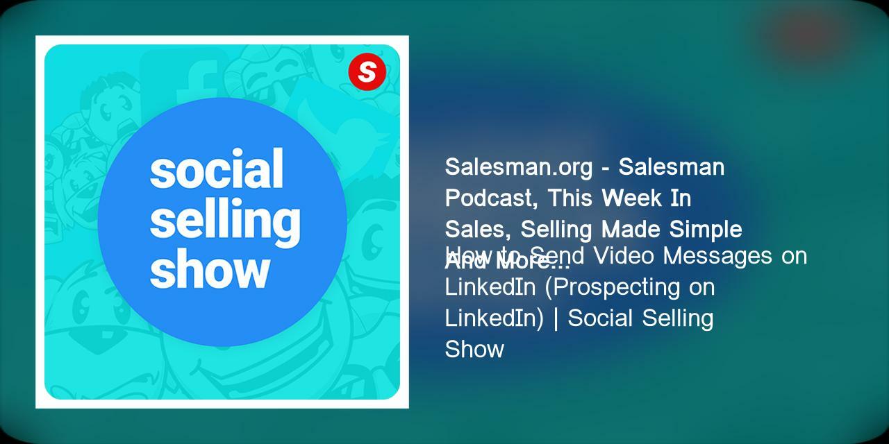 How To Prospect On LinkedIn Using Video Messages