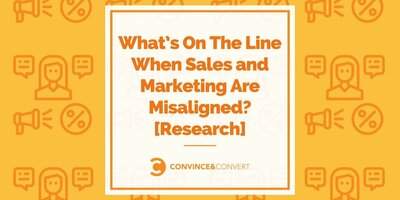 What's On The Line When Sales and Marketing Are Misaligned? [Research]