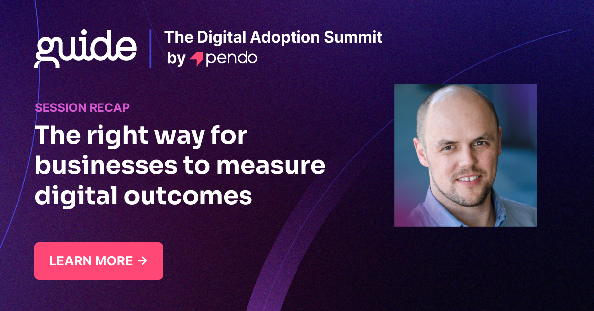 The right way for businesses to measure digital outcomes - Pendo Blog