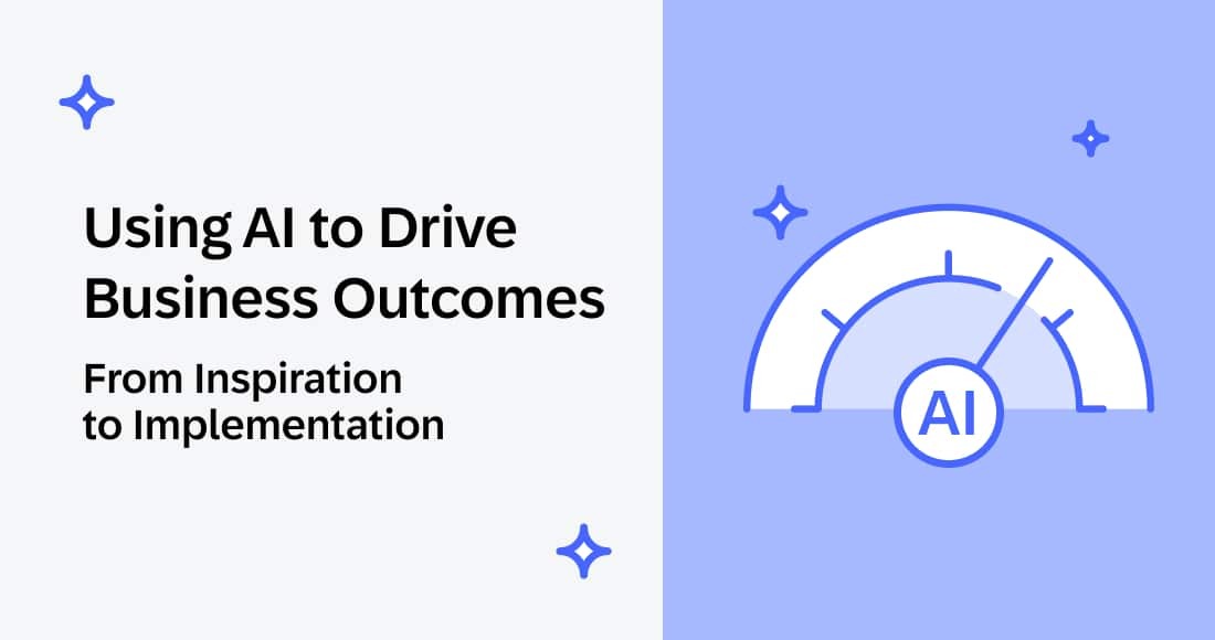 Using AI to Drive Business Outcomes Across Industries: From Inspiration to Implementation