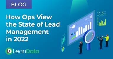 How Ops View the State of Lead Management in 2022 | LeanData
